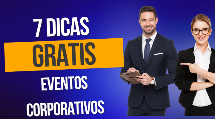 7 dicas para criar publicidade para eventos corporativos